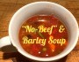 “No-beef” and Barley&nbsp;Soup